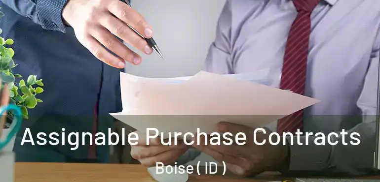  Assignable Purchase Contracts Boise ( ID )