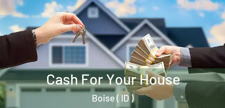  Cash For Your House Boise ( ID )