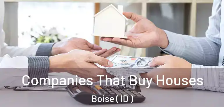  Companies That Buy Houses Boise ( ID )