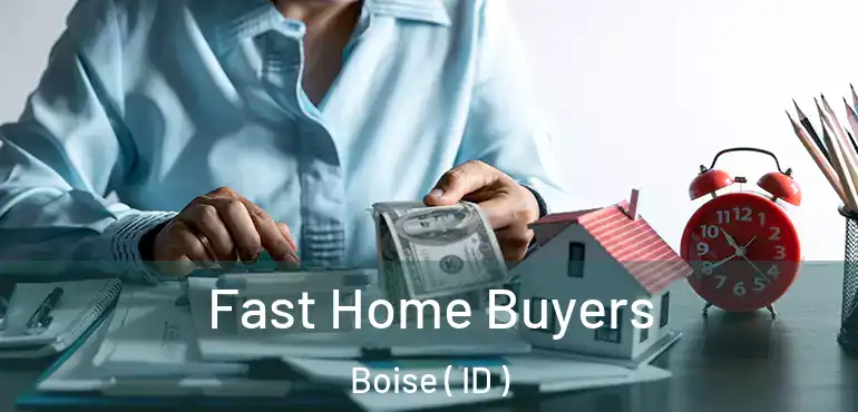  Fast Home Buyers Boise ( ID )