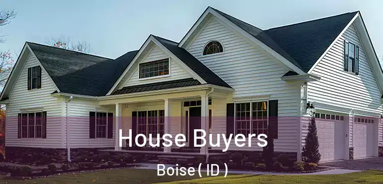 House Buyers Boise ( ID )