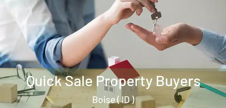  Quick Sale Property Buyers Boise ( ID )
