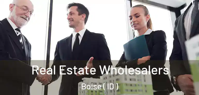  Real Estate Wholesalers Boise ( ID )