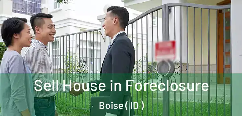  Sell House in Foreclosure Boise ( ID )