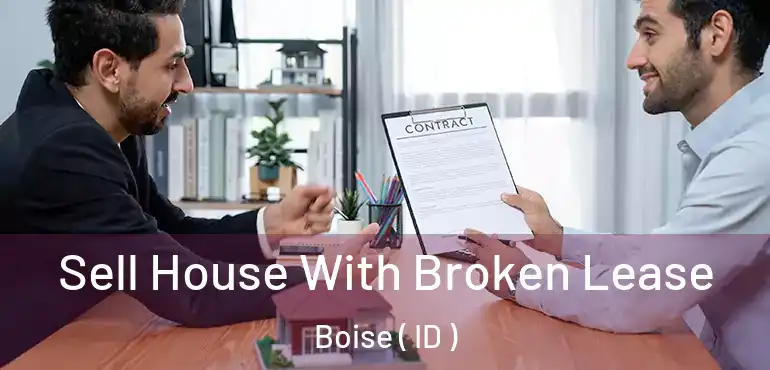  Sell House With Broken Lease Boise ( ID )