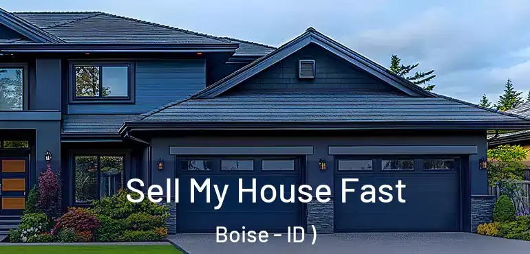  Sell My House Fast Boise - ID )