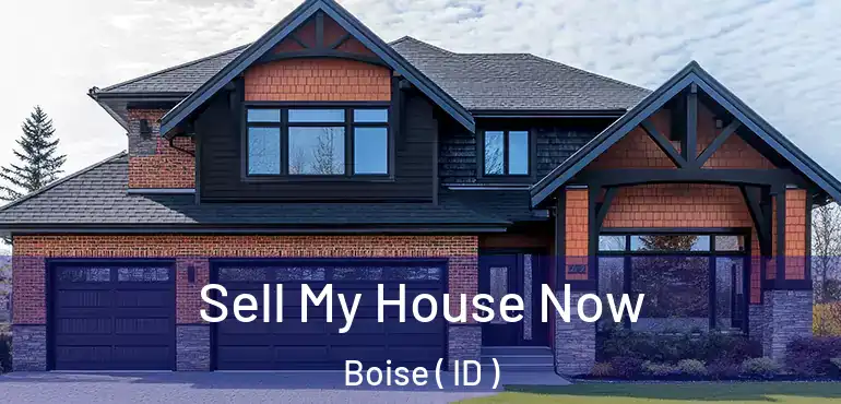  Sell My House Now Boise ( ID )
